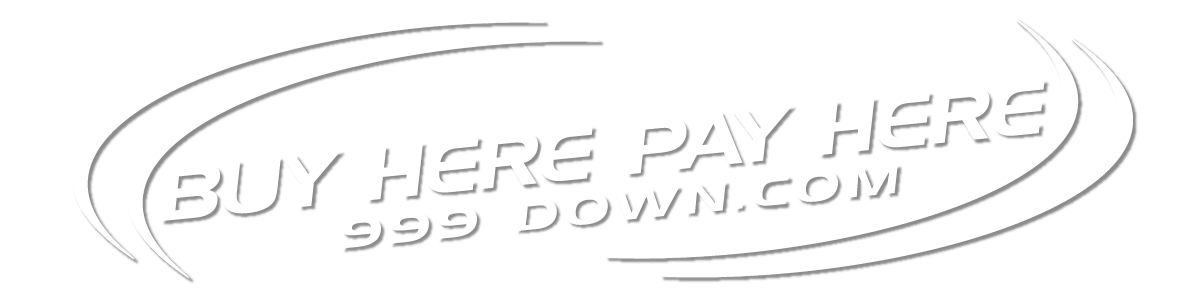 Buy Here Pay Here 999 Down.Com